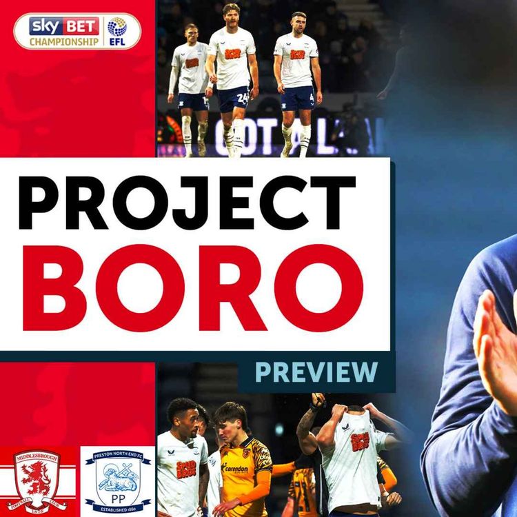 cover art for CAN BORO END A PERFECT WEEK WITH ANOTHER 3 POINTS? | Middlesbrough vs Preston - Project Boro Preview