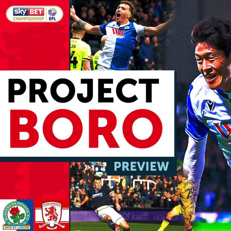 cover art for A GOLDEN CHANCE TO GAIN ON PROMOTION RIVALS! | Blackburn vs Middlesbrough - Project Boro Preview