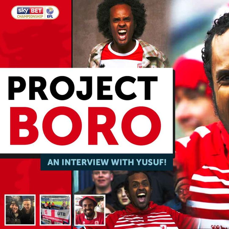 cover art for Yusuf's Boro Journey! His CRAZY Matchdays & More! An Interview w/Yusuf! | Project Boro Podcast #174