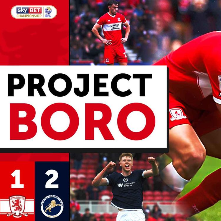 cover art for BORO BOTTLE AUTOMATIC SHOWDOWN LOSING TO MILLWALL! | Middlesbrough 1-2 Millwall - Project Boro #175