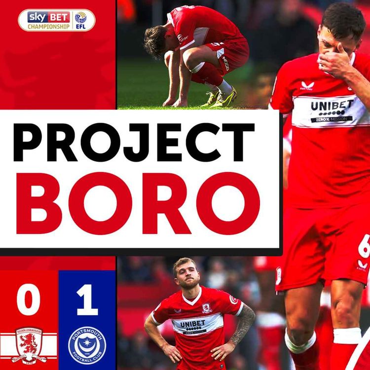 cover art for BORO'S SEASON CONTINUES TO FALL APART! | Middlesbrough 0-1 Portsmouth - Project Boro #178