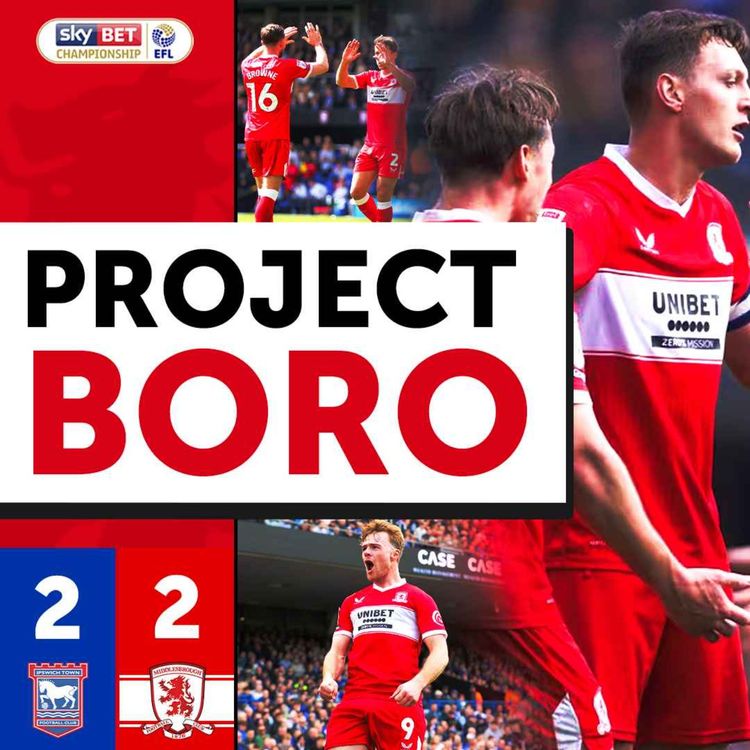 cover art for BORO ROBBED OF 3 HUGE POINTS AT IPSWICH! | Ipswich Town 2-2 Middlesbrough - Project Boro #179