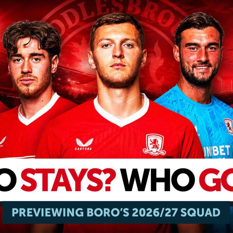 cover art for WHO STAYS? WHO GOES? OUR SQUAD VERDICT ON EVERY BORO PLAYER! | Project Boro Podcast #190