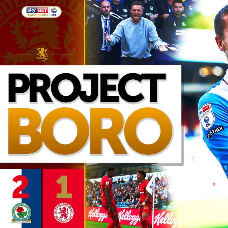cover art for DISAPPOINTING BORO DESERVEDLY BEATEN BY BLACKBURN! | Blackburn 2-1 Middlesbrough - Project Boro #193