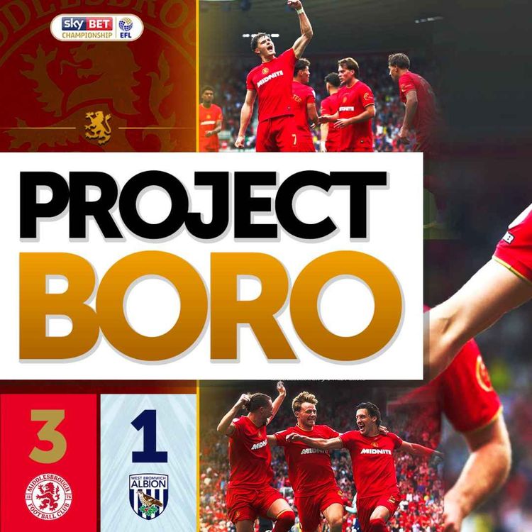 cover art for ANOTHER LANKSHEAR BRACE HELPS BORO BEAT BAGGIES! | Middlesbrough 3-1 West Brom - Project Boro #195