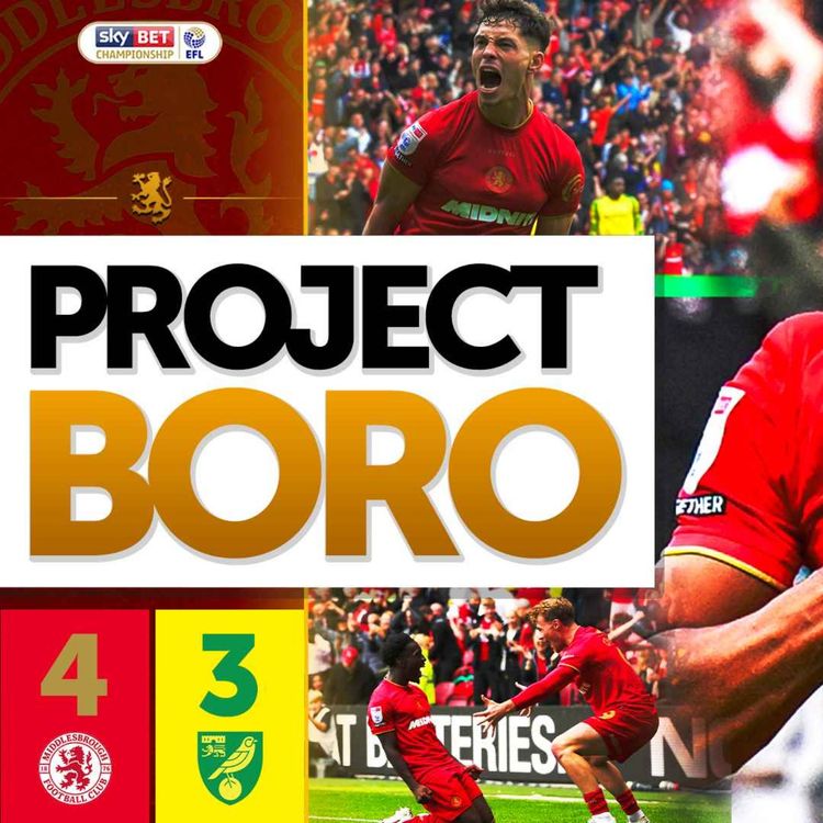 cover art for BORO WIN A SEVEN GOAL THRILLER IN STOPPAGE TIME! | Middlesbrough 4-3 Norwich City -Project Boro #199