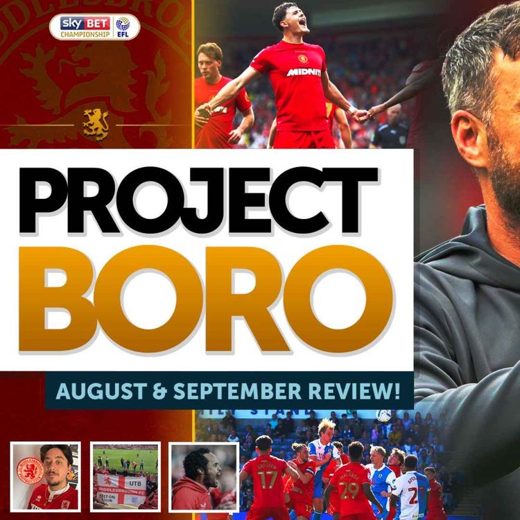 cover art for REVIEWING MIDDLESBROUGH'S START TO THE 2026/27 SEASON! w/Yusuf Jama - Project Boro Podcast #201