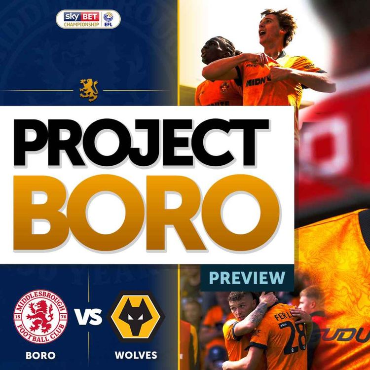 cover art for CAN BORO GET AN EARLY WIN OVER A PROMOTION RIVAL? | Middlesbrough vs Wolves Preview