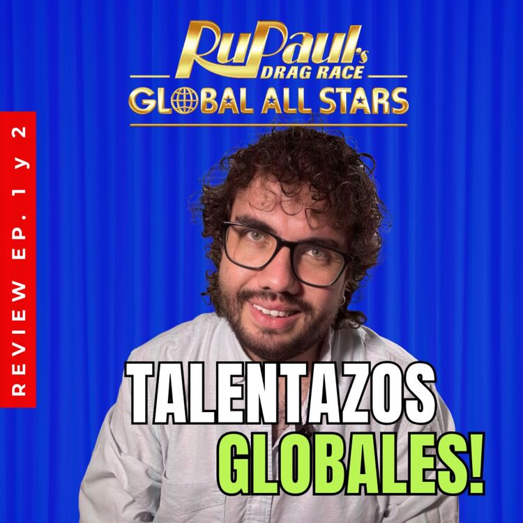 cover art for Review de los episodios 1 y 2 del GLOBAL ALL STARS, Temporada 1
