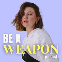 cover art for Be A Weapon
