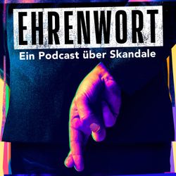 cover art for Ehrenwort - Ein Podcast über Skandale