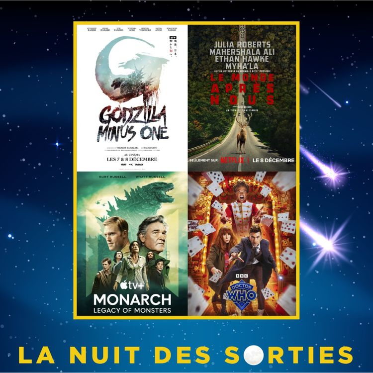 cover art for GODZILLA MINUS ONE, LE MONDE APRÈS NOUS, DOCTOR WHO, HBO EN 2025