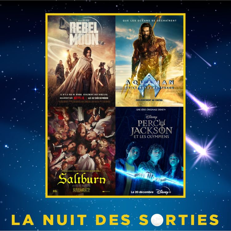 cover art for REBEL MOON, AQUAMAN 2, SALTBURN ET PERCY JACKSON