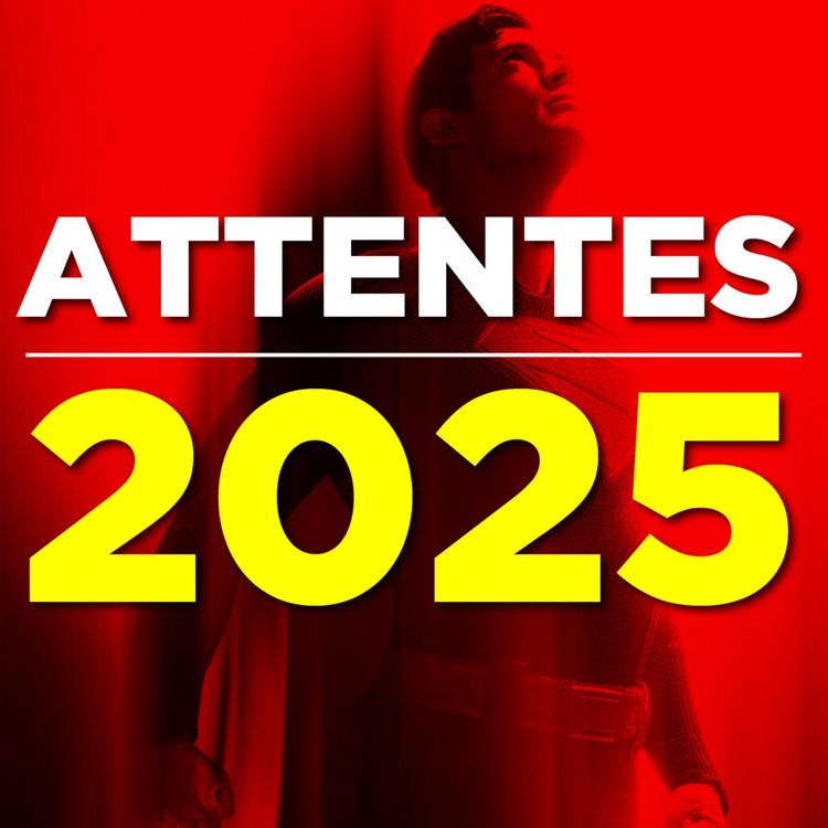 cover art for ATTENTES FILMS/SÉRIES 2025 - SUPERMAN, AVATAR 3, DAREDEVIL BORN AGAIN, STRANGER THINGS, ...