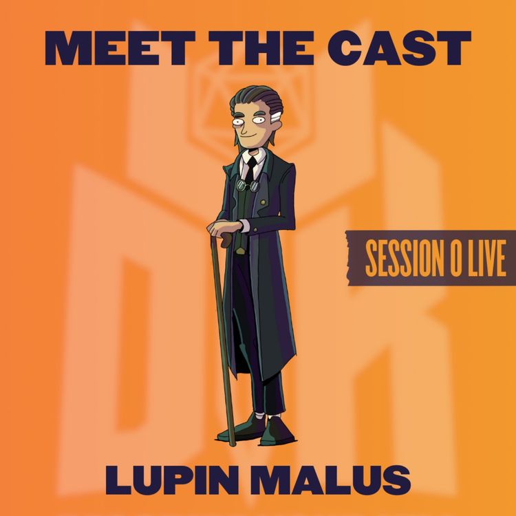 cover art for The Death of Destiny | Session 0 | Lupin Malus