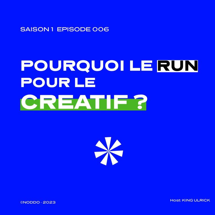 cover art for #006 LE RUN POUR LE CREATIF (S1E5)