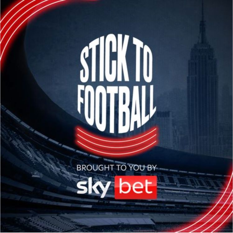 cover art for England v Croatia, Brazil’s Shaky Start & Living in New York! | Stick to Football 133