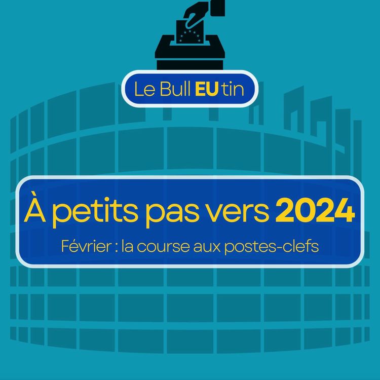 cover art for À petits pas vers 2024 - Février : la course aux postes-clefs