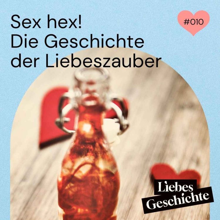 cover art for Episode 10: Sex hex! Die Geschichte der Liebeszauber