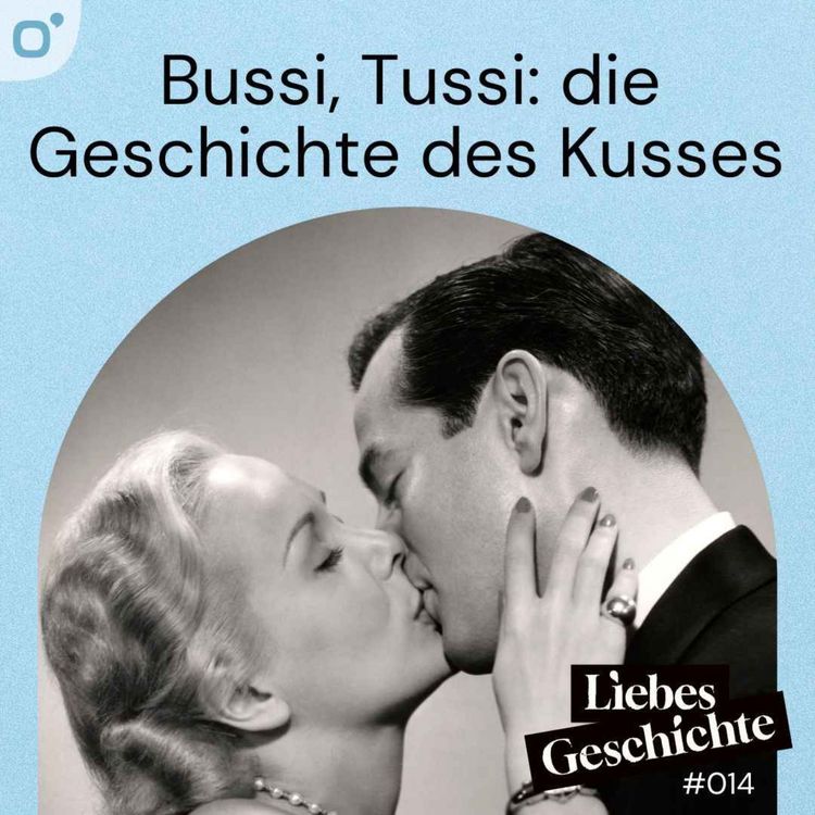 cover art for Episode 14: Bussi, Tussi - die Geschichte des Kusses
