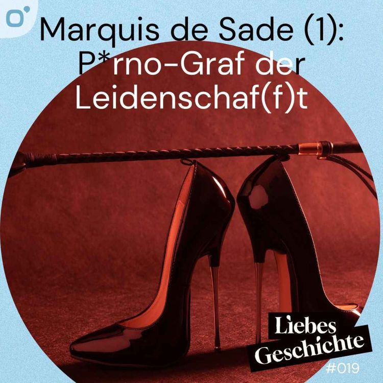 cover art for Episode 19: Marquis de Sade (1/2) - Porno-Graf der Leidenschaf(f)t