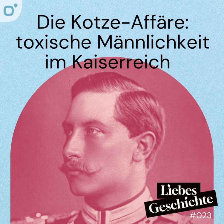 cover art for Episode 23: Die Kotze-Affäre - toxische Männlichkeit im Kaiserreich