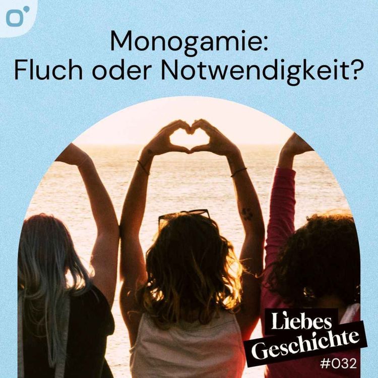 cover art for Episode 32: Monogamie - Fluch oder Notwendigkeit?
