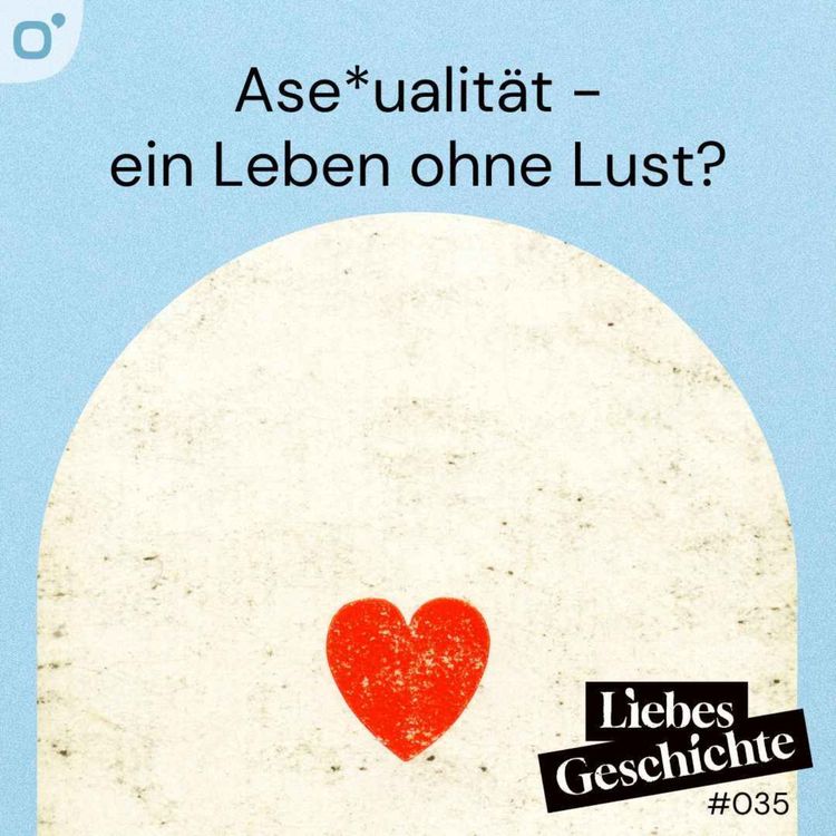 cover art for Episode 35: Asexualität - ein Leben ohne Lust?