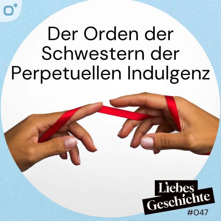 cover art for Episode 47: Der Orden der Schwestern der Perpetuellen Indulgenz