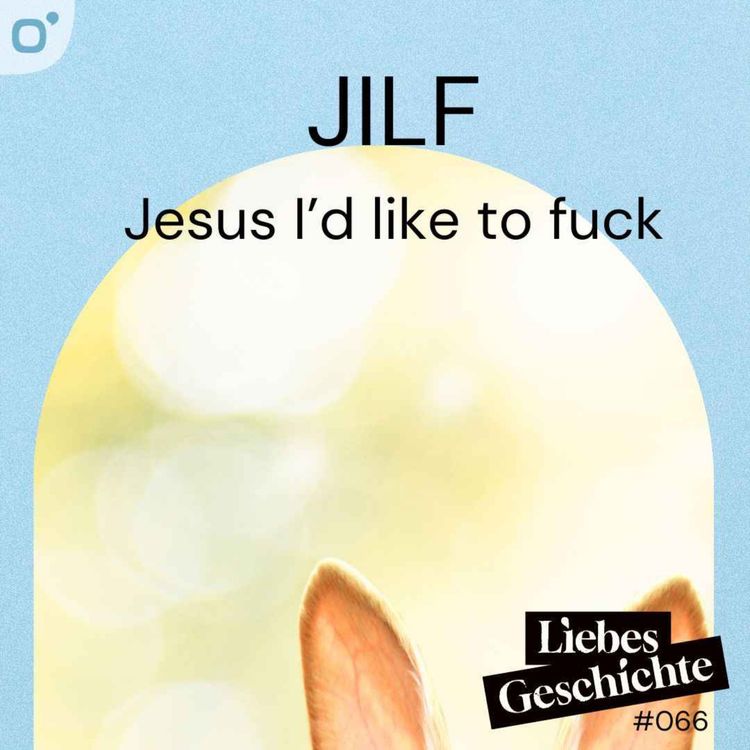 cover art for Episode 66: JILF - Jesus I'd like to fuck