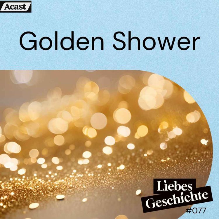 cover art for Episode 76: Golden Shower und Natursekt