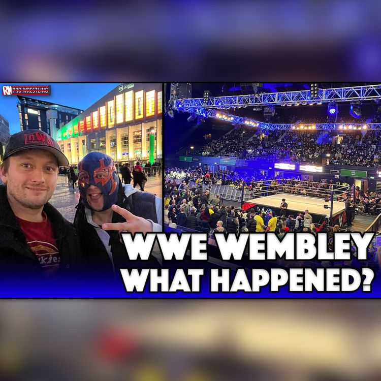 cover art for Why YOU should go to a house show! WWE London Review (Wembley Arena 2023)