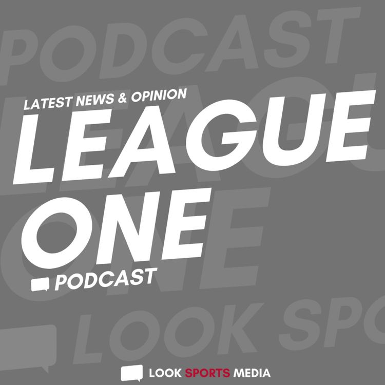 cover art for League One - Fa Cup Upsets, Transfer Drama & Money Troubles