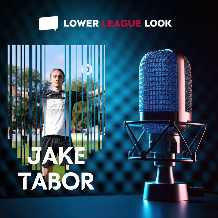 cover art for Lower League Look - The Jake Tabor Interview