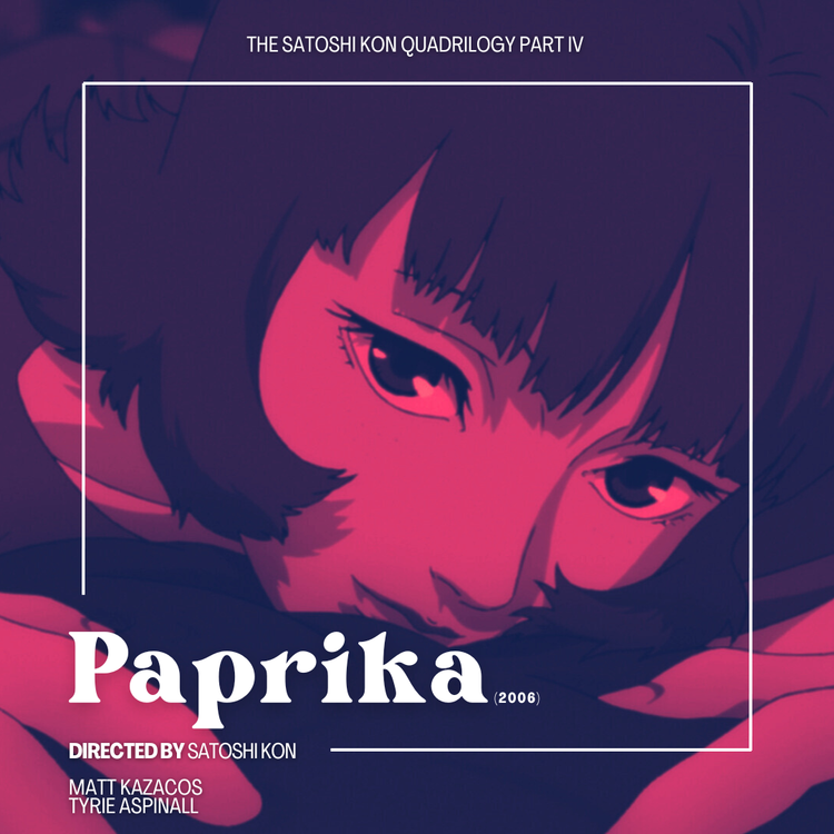 cover art for 11.4 Paprika | The Satoshi Kon Quadrilogy