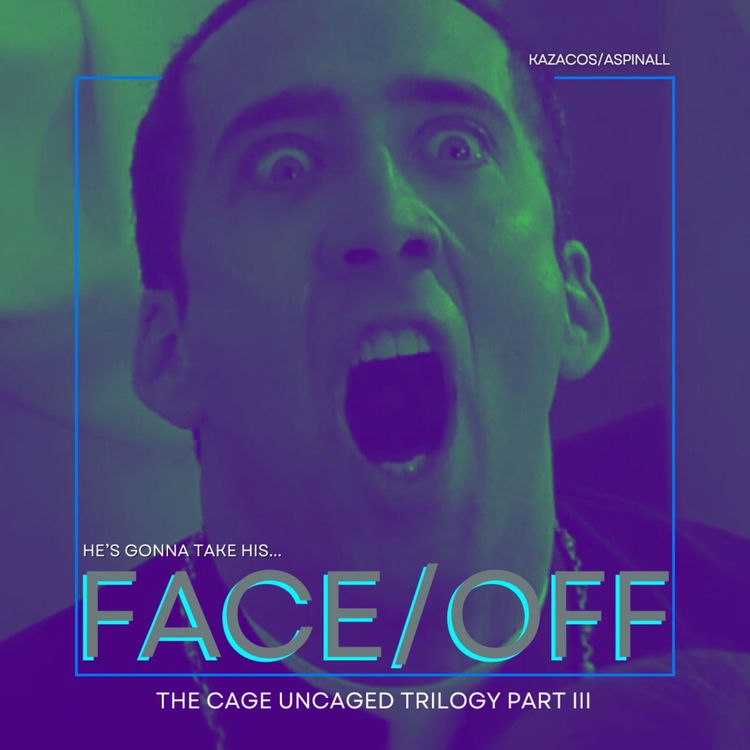 cover art for 3.3 Face/Off | Nic Cage's Uncaged Trilogy