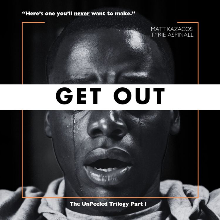 cover art for 18.1 Get Out - The UnPeeled Trilogy