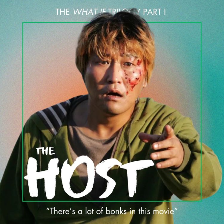 cover art for 22.1 The Host | Bong Joon Ho's 'What If' Trilogy