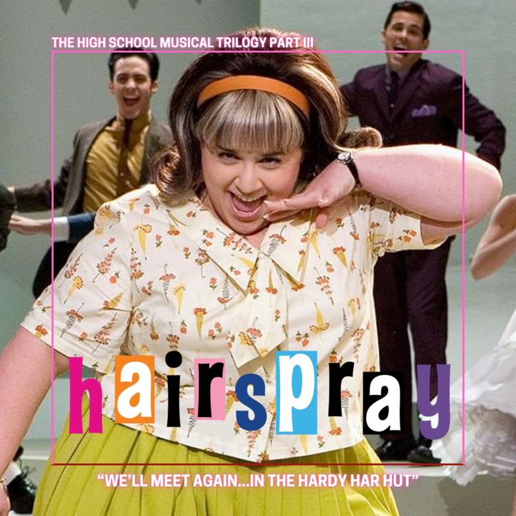 cover art for 26.3 Hairspray | The High School Musical Trilogy