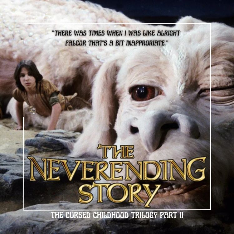 cover art for 27.2 The Never Ending Story | The Cursed Childhood Trilogy