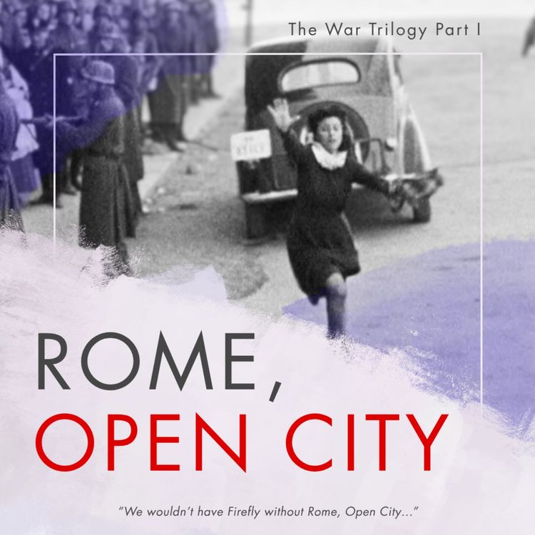cover art for 29.1 Rome, Open City | Roberto Rossellini's War Trilogy