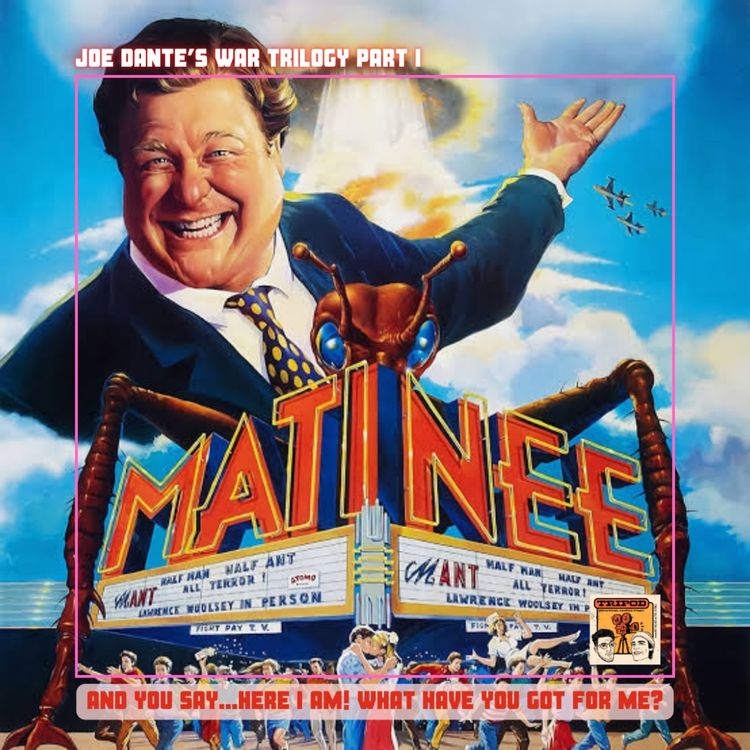 cover art for 31.1 Matinee | Joe Dante's War Trilogy