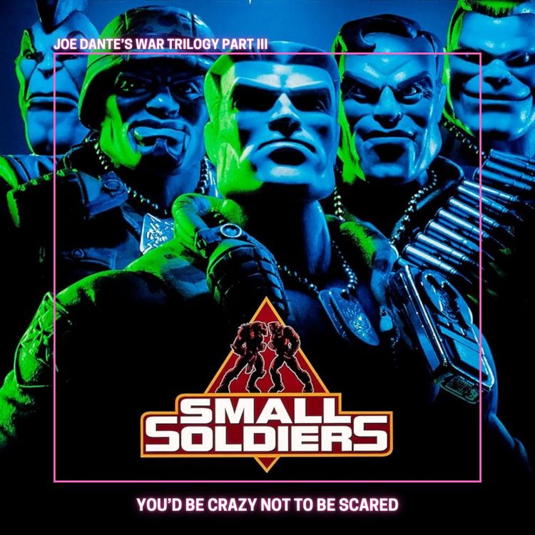 cover art for 31.3 Small Soldiers | Joe Dante's War Trilogy