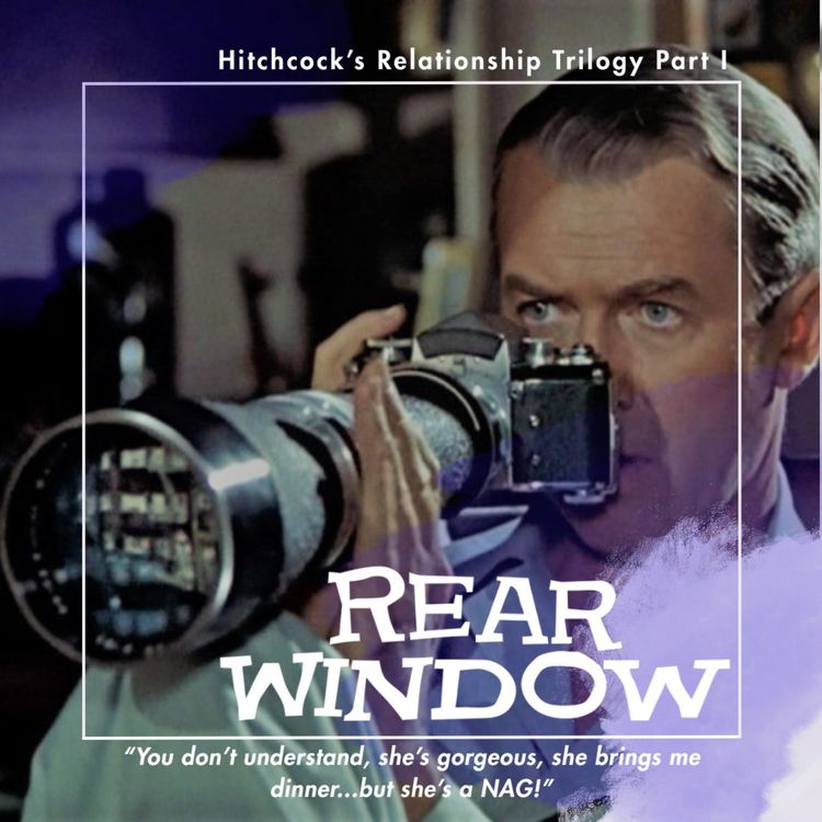 cover art for 32.1 Rear Window | Hitchcock's Relationship Trilogy