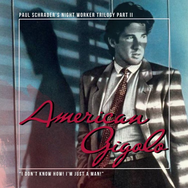 cover art for 33.2 American Gigolo | Paul Schrader's Night Worker Trilogy