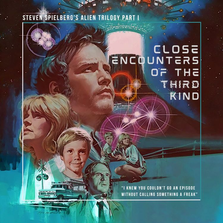 cover art for 34.1 Close Encounters of the Third Kind | Steven Spielberg's Alien Trilogy