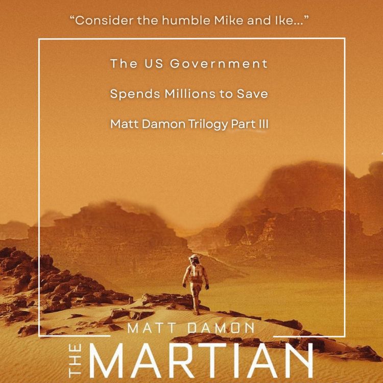 cover art for 35.3 The Martian | The US Govt. Spends Millions to Save Matt Damon