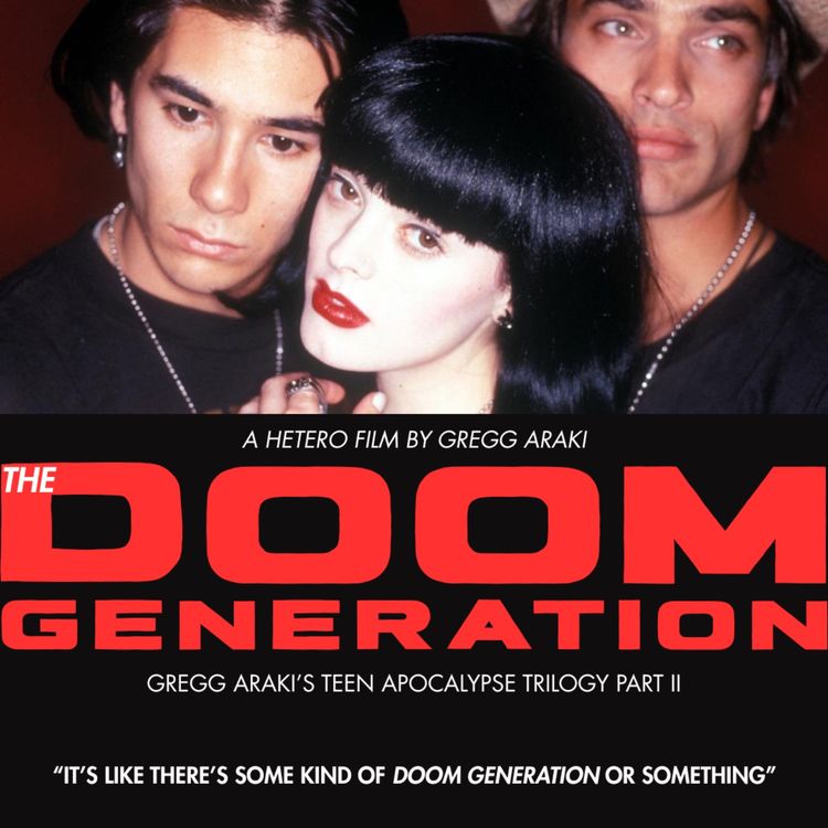 cover art for 36.2 The Doom Generation | Gregg Araki's Teen Apocalypse Trilogy