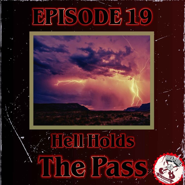 cover art for Ep. 19 - Hell Holds The Pass