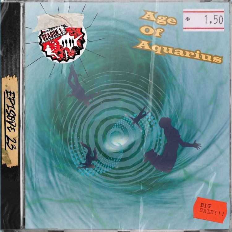 cover art for Ep. 23 - Age of Aquarius